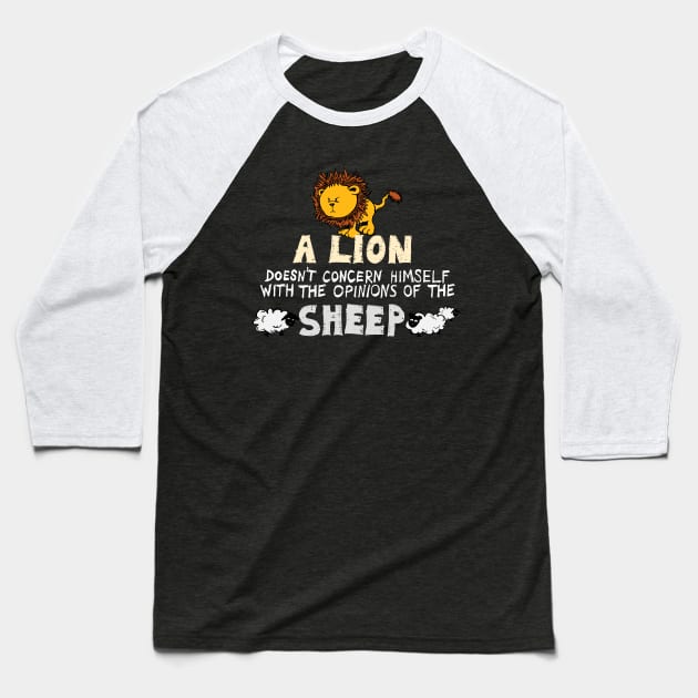 A Lion Doesn't Concern Himself with the Opinions of the Sheep (2) Baseball T-Shirt by NerdShizzle